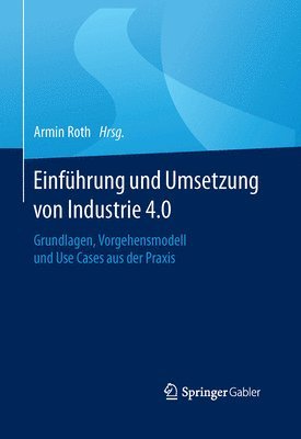 Einfhrung und Umsetzung von Industrie 4.0 (inbunden)