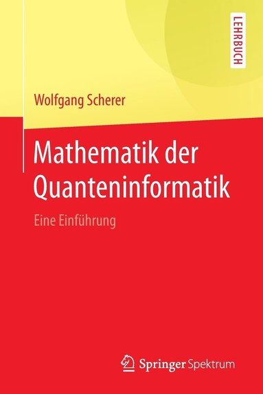Mathematik der Quanteninformatik (inbunden)