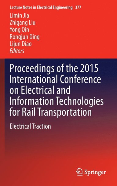 Proceedings of the 2015 International Conference on Electrical and Information Technologies for Rail Transportation (inbunden)