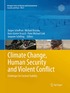 Climate Change, Human Security and Violent Conflict