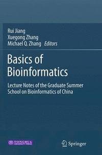 Basics Of Bioinformatics Rui Jiang Xuegong Zhang Michael Q Zhang Haftad Bokus