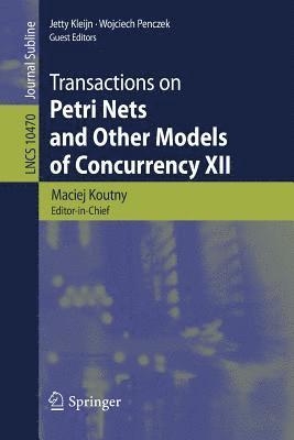 Transactions on Petri Nets and Other Models of Concurrency XII (hftad)