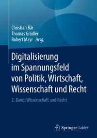 Digitalisierung im Spannungsfeld von Politik, Wirtschaft, Wissenschaft und Recht (e-bok)