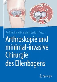 Arthroskopie und minimal-invasive Chirurgie des Ellenbogens (inbunden)