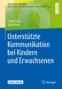 Unterst�tzte Kommunikation bei Kindern und Erwachsenen