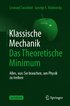 Klassische Mechanik: Das Theoretische Minimum: Alles, Was Sie Brauchen, Um Physik Zu Treiben