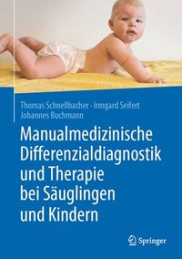 Manualmedizinische Differenzialdiagnostik und Therapie bei Suglingen und Kindern (inbunden)