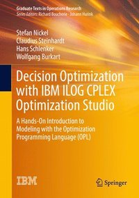 Decision Optimization with IBM ILOG CPLEX Optimization Studio (inbunden)