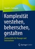 Komplexit�t verstehen, beherrschen, gestalten