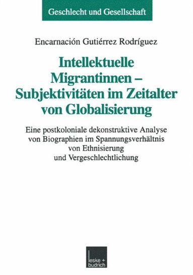 Intellektuelle Migrantinnen ? Subjektivitÿten im Zeitalter von Globalisierung (e-bok)