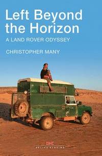 Left Beyond the Horizon: A Land Rover Odyssey (hftad)