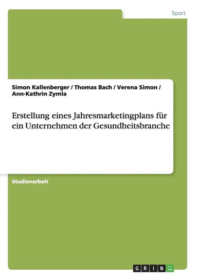 Erstellung eines Jahresmarketingplans für ein Unternehmen der Gesundheitsbranche
