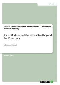 Social Media as an Educational Tool beyond the Classroom (häftad)