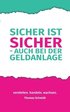 Sicher ist sicher - auch bei der Geldanlage