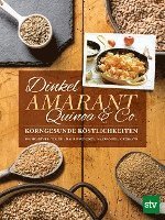 Dinkel, Amarant, Quinoa & Co. (inbunden)
