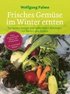 Frisches Gemse im Winter ernten