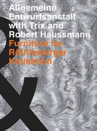 Allgemeine Entwurfsanstalt with Trix and Robert Haussmann (inbunden)