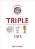 FC Bayern München Triple 2013 (inbunden)