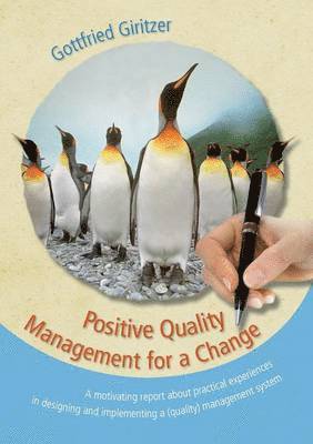 Positive Quality Management for a Change: A motivating report about practical experiences in designing and implementing a (quality) management system (hftad)