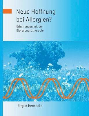 Neue Hoffnung bei Allergien? Erfahrungen mit der Bioresonanztherapie (hftad)