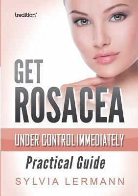 Get Rosacea Under Control Immediately (hftad)