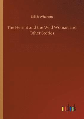 Hermit and the Wild Woman and Other Stories (h�ftad)