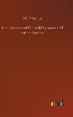 Hermit and the Wild Woman and Other Stories (hftad)