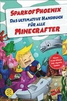 SparkofPhoenix: Das ultimative Handbuch fr alle Minecrafter (hftad)