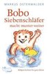 Bobo Siebenschl�fer macht munter weiter
