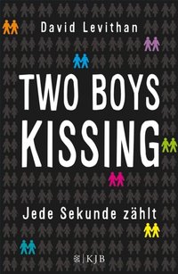 Two Boys Kissing ? Jede Sekunde zÃ¿hlt (e-bok)
