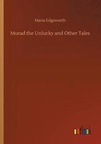 Murad the Unlucky and Other Tales (hftad)