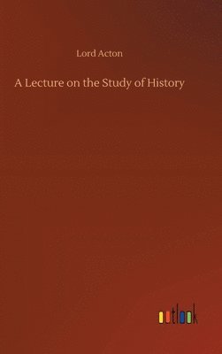 Lecture on the Study of History (häftad)