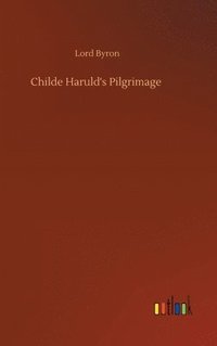 Childe Haruld's Pilgrimage (inbunden)