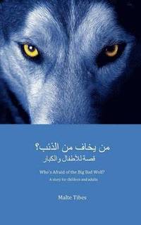 Who's Afraid of the Big Bad Wolf? (ARABIC VERSION) (häftad)