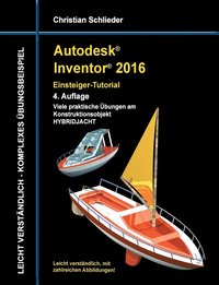 Autodesk Inventor 2016 - Einsteiger-Tutorial Hybridjacht (häftad)