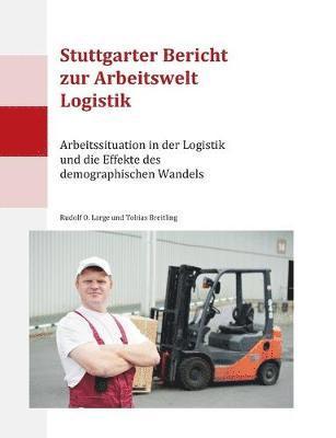 Stuttgarter Bericht zur Arbeitswelt Logistik
