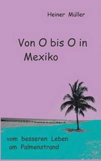 Von O bis O in Mexiko (hftad)
