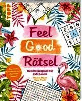Feel Good R�tsel: Dein R�tselgl�ck zum 'Positiven Denken' (h�ftad)