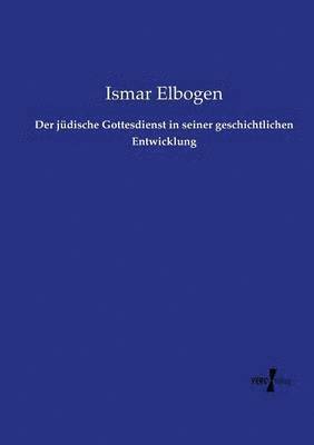 jüdische Gottesdienst in seiner geschichtlichen Entwicklung (inbunden)