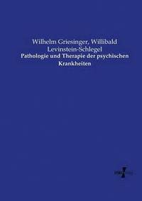 Pathologie und Therapie der psychischen Krankheiten (häftad)