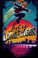 Lucy Longfinger - einfach unfassbar!: Explosive Entdeckung (h�ftad)