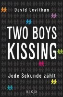 Two Boys Kissing - Jede Sekunde zählt (inbunden)