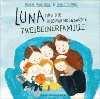 Luna und die allerwunderbarste Zweibeinerfamilie (inbunden)