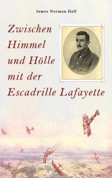 Zwischen Himmel und Hölle mit der Escadrille Lafayette (e-bok)