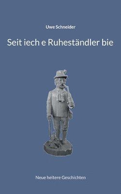 Seit iech e Ruheständler bie (inbunden)