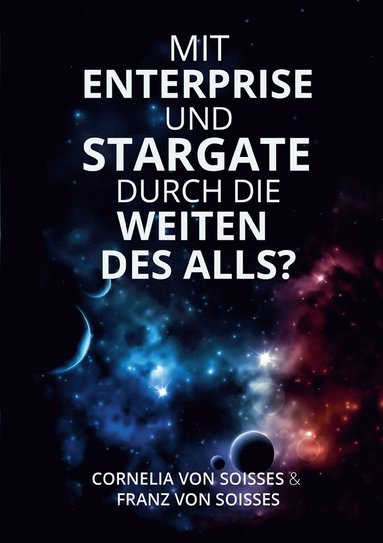 Mit Enterprise und Stargate durch die Weiten des Alls? (hftad)