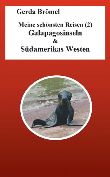 Meine sch�nsten Reisen (2) Galapagosinseln & S�damerikas Westen (h�ftad)