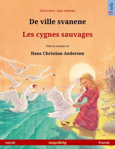 De ville svanene ? Les cygnes sauvages (norsk ? fransk) (h�ftad)