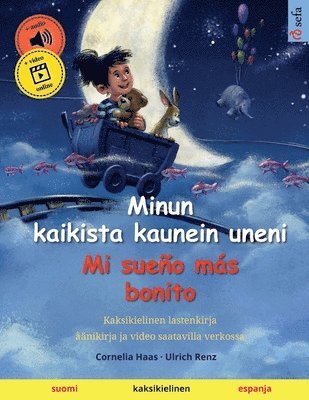 Minun kaikista kaunein uneni - Mi sueo ms bonito (suomi - espanja) (inbunden)
