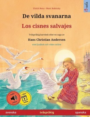 De vilda svanarna - Los cisnes salvajes (svenska - spanska) (inbunden)